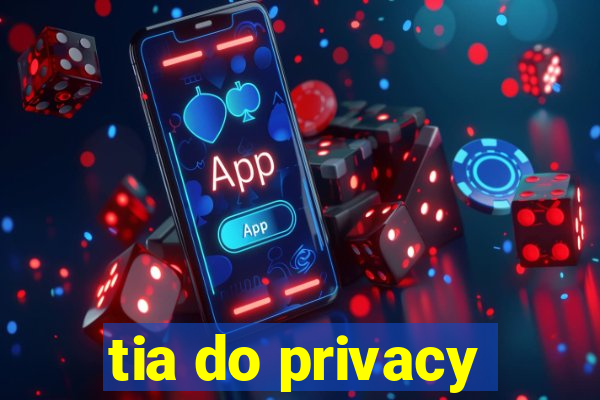 tia do privacy